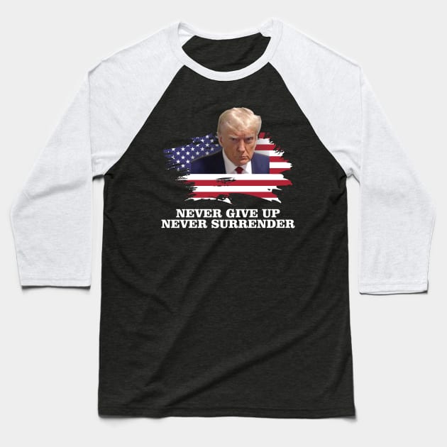 Never Surrender Pro Trump Baseball T-Shirt by chidadesign